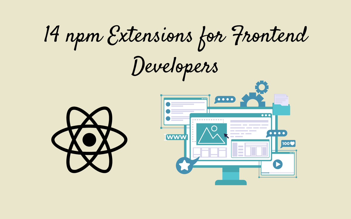 🚀 14 npm Extensions For React And Frontend Developers