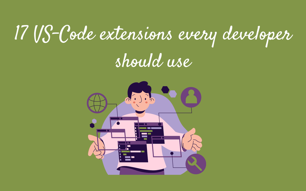 17 CS-Code Extensions Every Developer Should Use.