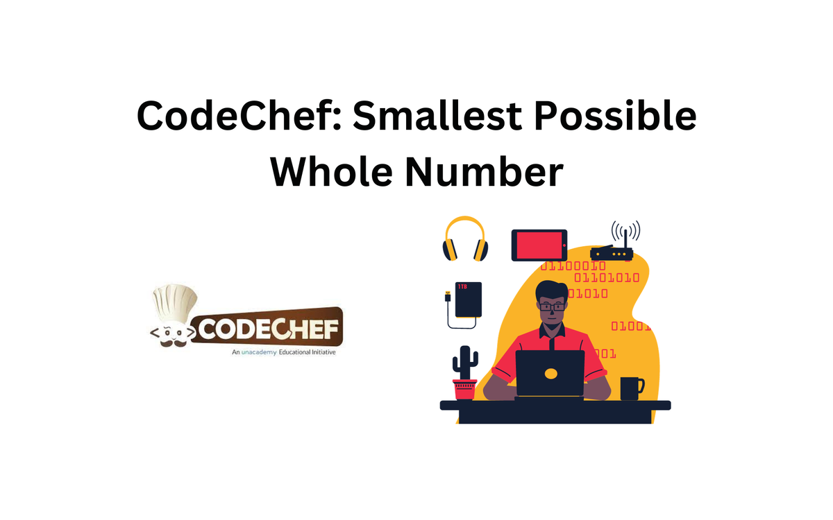 CodeChef - Smallest Possible Whole Number