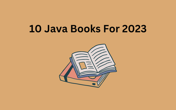 10 Java Books: You Need To Consider For 2023