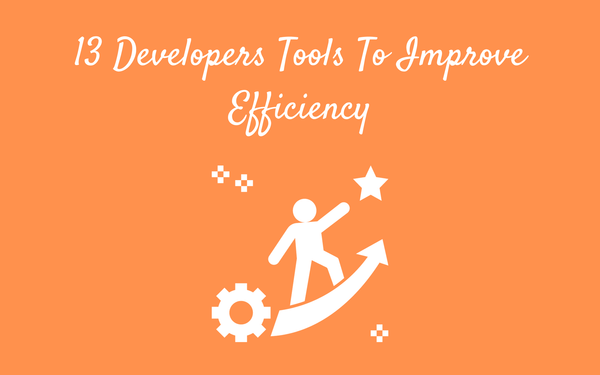 ✨ 🚀 13 Developers Tools To Improve Efficiency At Work